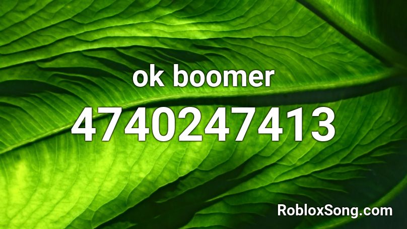 ok boomer Roblox ID