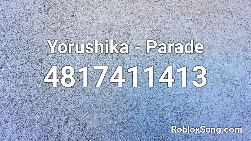 Yorushika - Parade Roblox ID