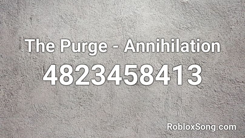 The Purge Annihilation Roblox Id Roblox Music Codes - roblox the purge codes