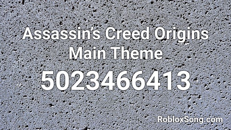 Assassin’s Creed Origins Main Theme   Roblox ID