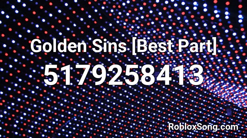 Golden Sins [Best Part] Roblox ID