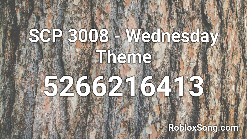 SCP 3008 - Wednesday Theme Roblox ID