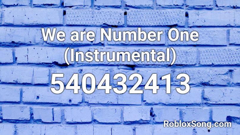 We Are Number One Instrumental Roblox Id Roblox Music Codes - im blue instrumental roblox