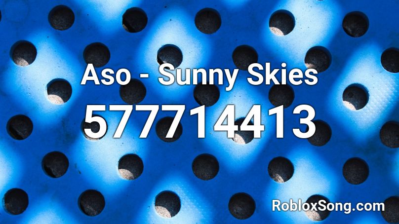 Aso - Sunny Skies Roblox ID