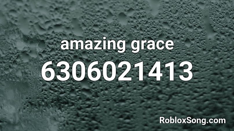 amazing grace Roblox ID
