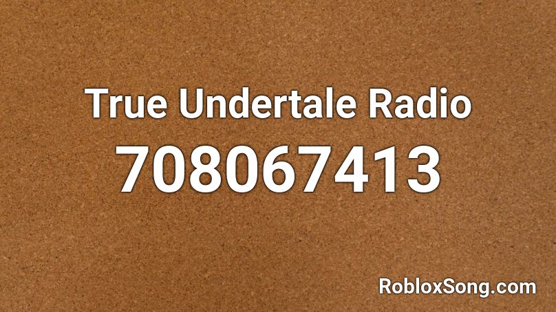 True Undertale Radio Roblox ID