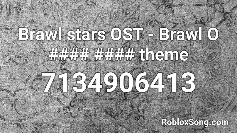 Brawl stars OST - Brawl O #### #### theme Roblox ID