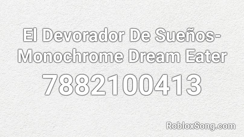 El Devorador De Sueños-Monochrome Dream Eater Roblox ID