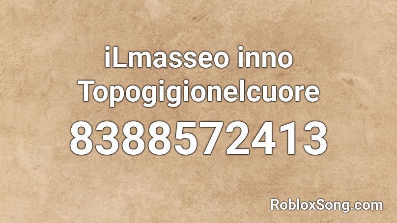 iLmasseo inno Topogigionelcuore Roblox ID