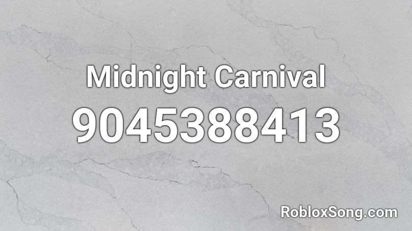 Midnight Carnival Roblox ID