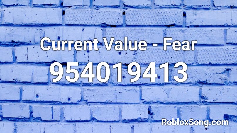 Current Value - Fear Roblox ID