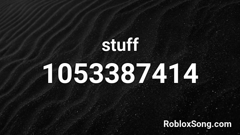 stuff Roblox ID