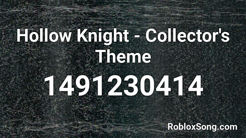 Hollow Knight - Collector's Theme Roblox ID