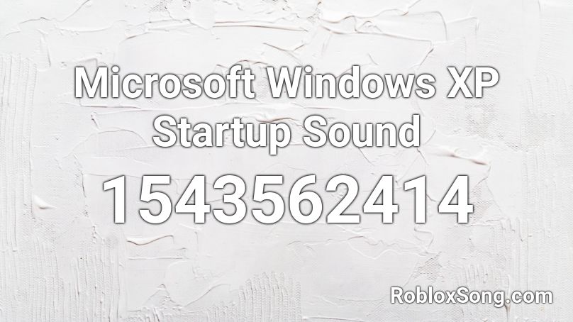 Microsoft Windows XP Startup Sound Roblox ID