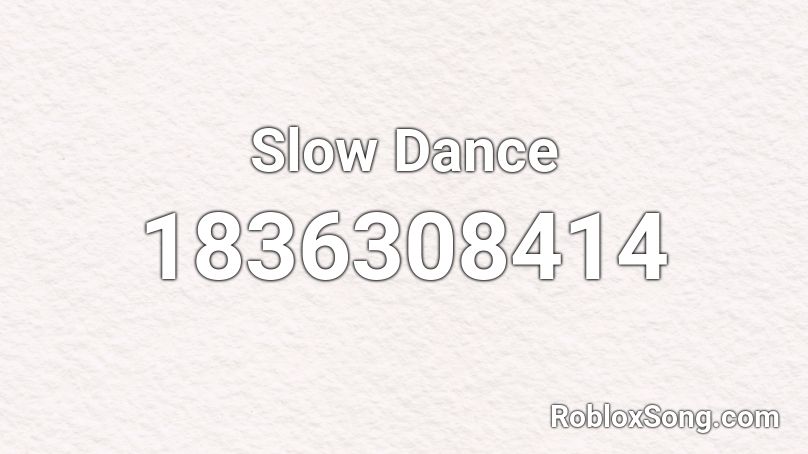 Slow Dance Roblox ID