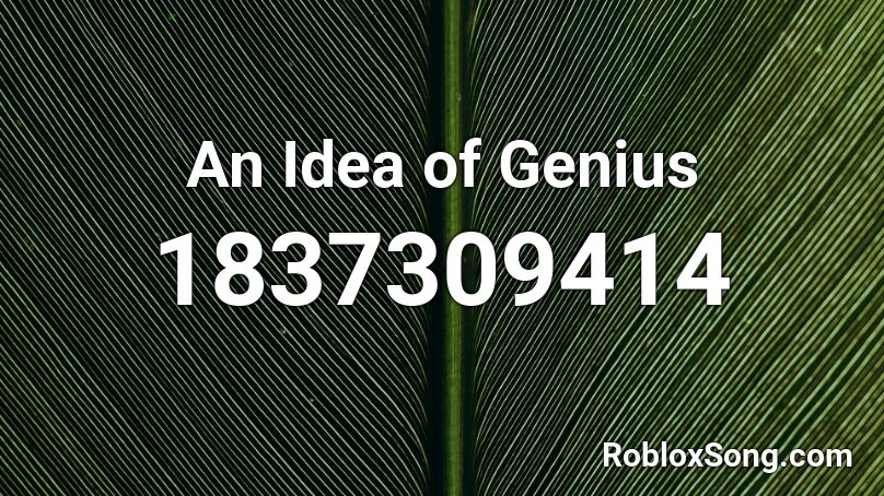 An Idea of Genius Roblox ID