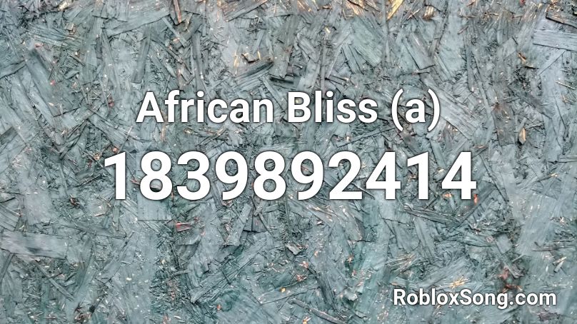 African Bliss (a) Roblox ID