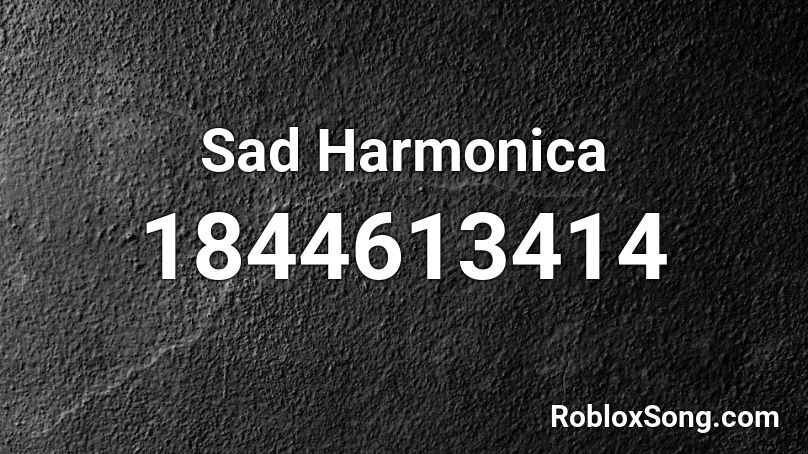 Sad Harmonica Roblox ID