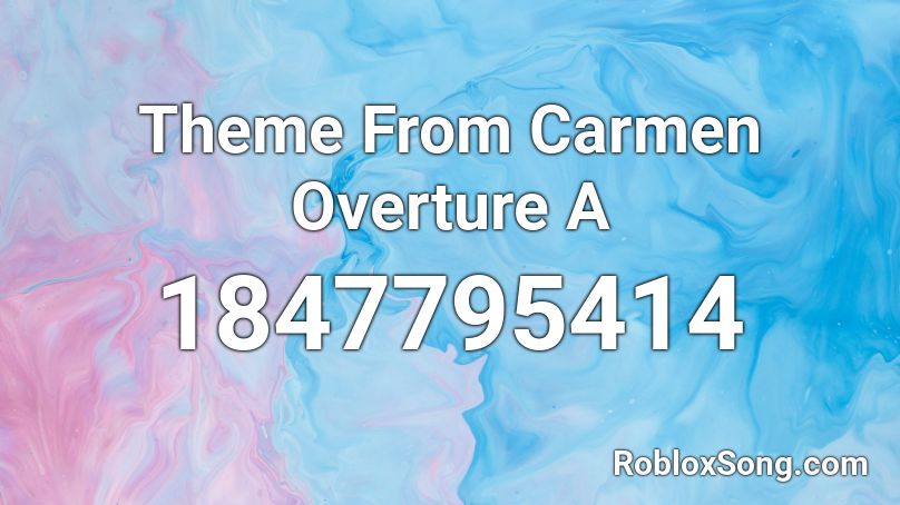 Theme From Carmen Overture A Roblox ID