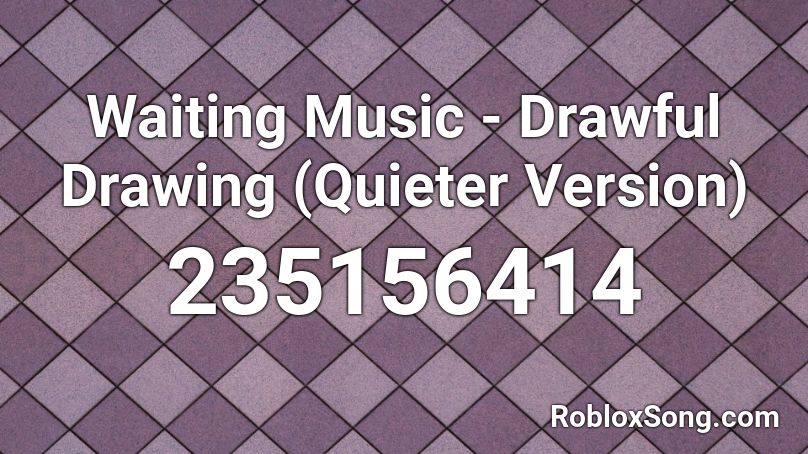 Waiting Music - Drawful Drawing (Quieter Version) Roblox ID