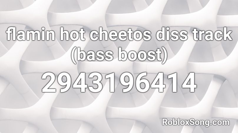Flamin Hot Cheetos Diss Track Bass Boost Roblox Id Roblox Music Codes - hot cheetos roblox id