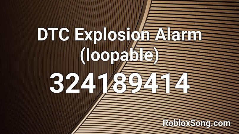 DTC Explosion Alarm (loopable) Roblox ID