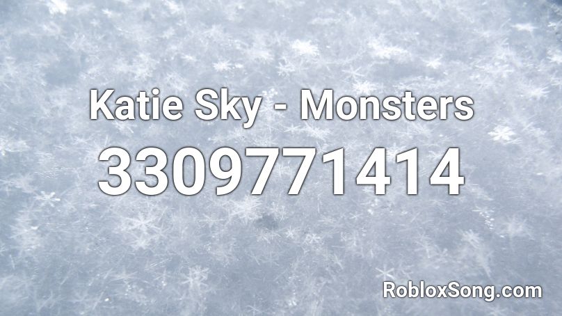 Katie Sky - Monsters Roblox ID