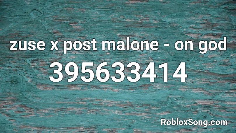 Zuse X Post Malone On God Roblox Id Roblox Music Codes - post malone roblox id codes