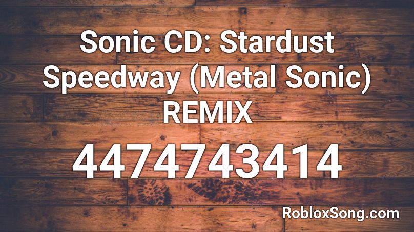 Sonic Cd Stardust Speedway Metal Sonic Remix Roblox Id Roblox Music Codes - roblox metal sonic theme