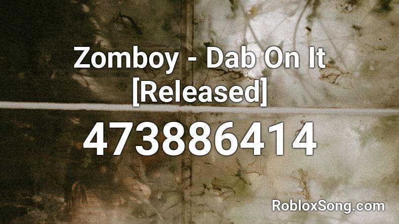 Zomboy - Dab On It [Released] Roblox ID