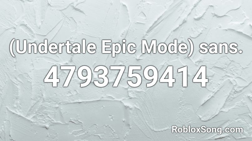 (Undertale Epic Mode) sans. Roblox ID