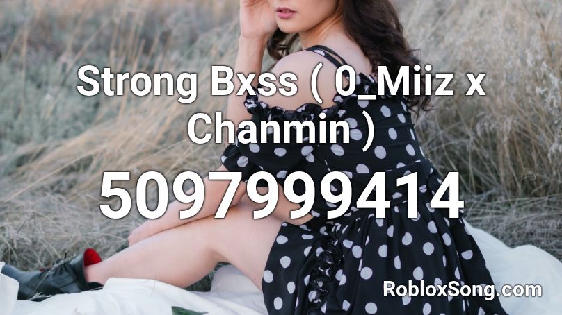 Strong Bxss ( 0_Miiz x Chanmin ) Roblox ID