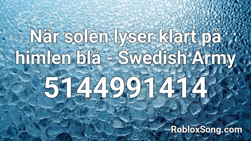 När solen lyser klart på himlen blå - Swedish Army Roblox ID