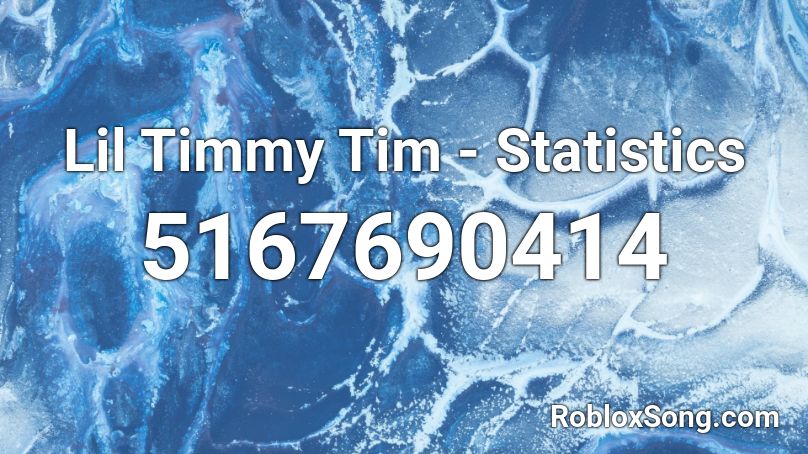 Lil Timmy Tim - Statistics  Roblox ID