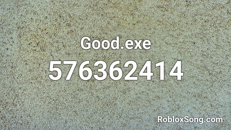 Good.exe Roblox ID