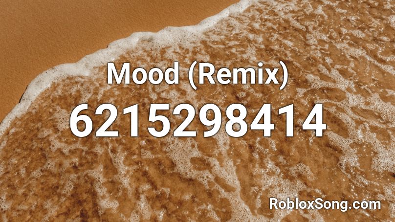 Mood Remix Roblox Id Roblox Music Codes - highest in the room roblox id code