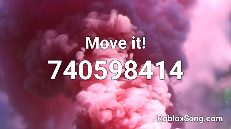 Move it! Roblox ID