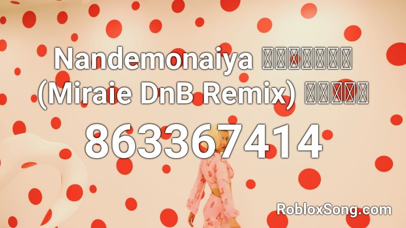 Nandemonaiya なんでもないや (Miraie DnB Remix) 君の名は。 Roblox ID