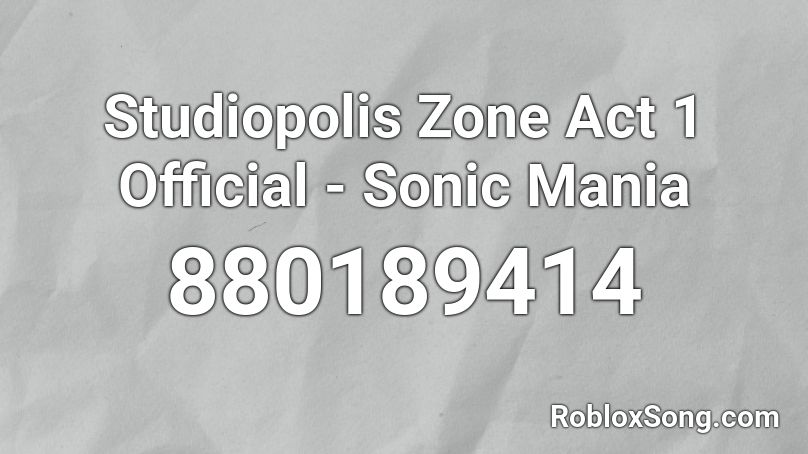 Studiopolis Zone Act 1 Official - Sonic Mania Roblox ID