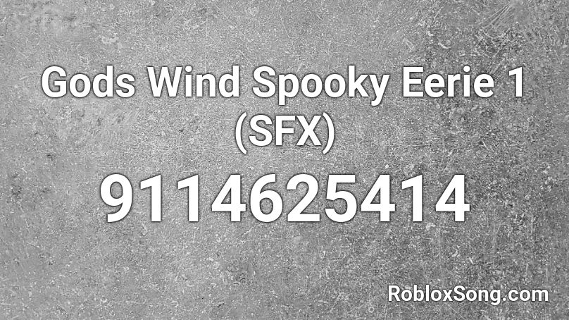 Gods Wind Spooky Eerie 1 (SFX) Roblox ID