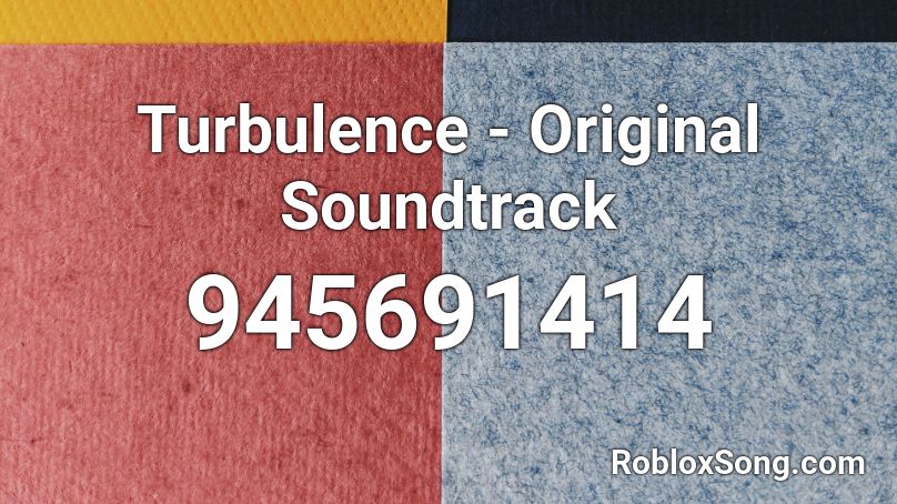 Turbulence - Original Soundtrack Roblox ID