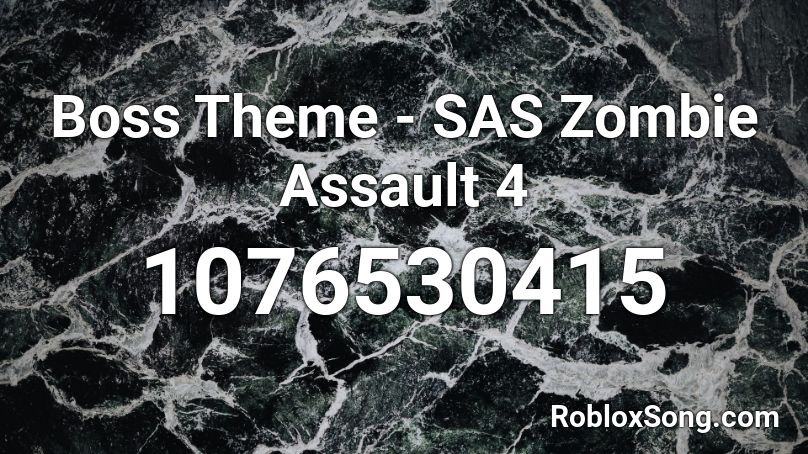 Boss Theme - SAS Zombie Assault 4 Roblox ID