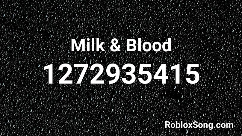Milk & Blood Roblox ID