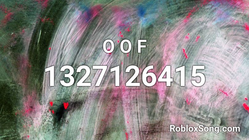 O O F Roblox ID