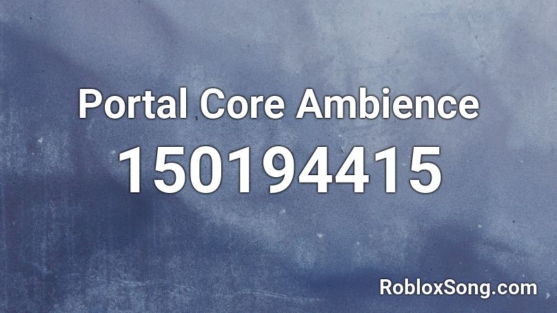 Portal Core Ambience Roblox ID