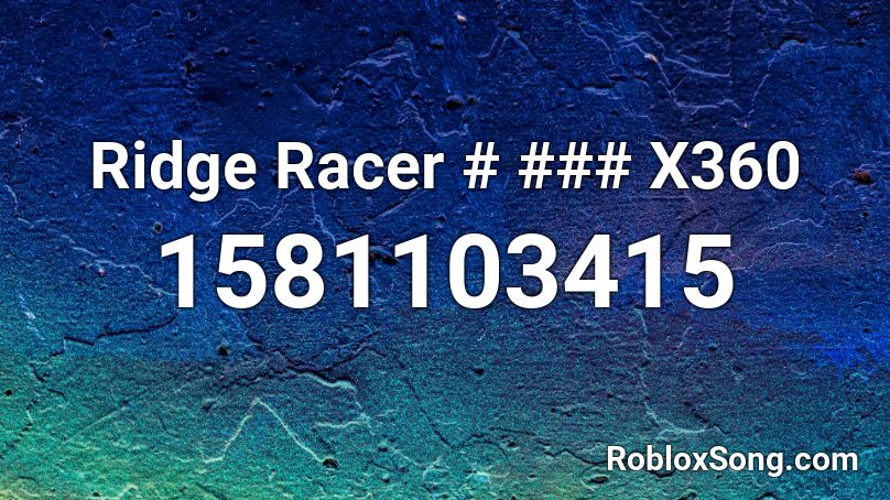 Ridge Racer # ### X360 Roblox ID
