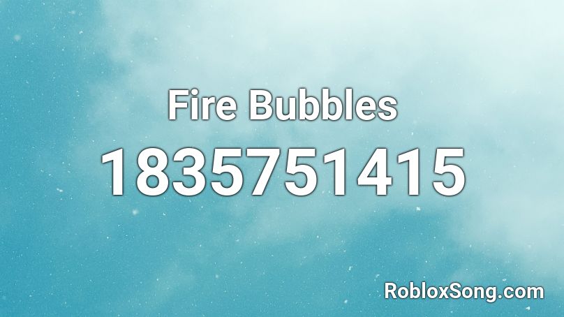 Fire Bubbles Roblox ID