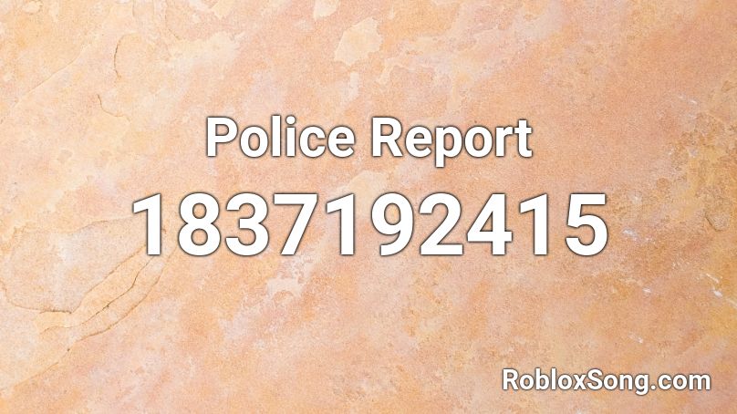 Police Report Roblox ID