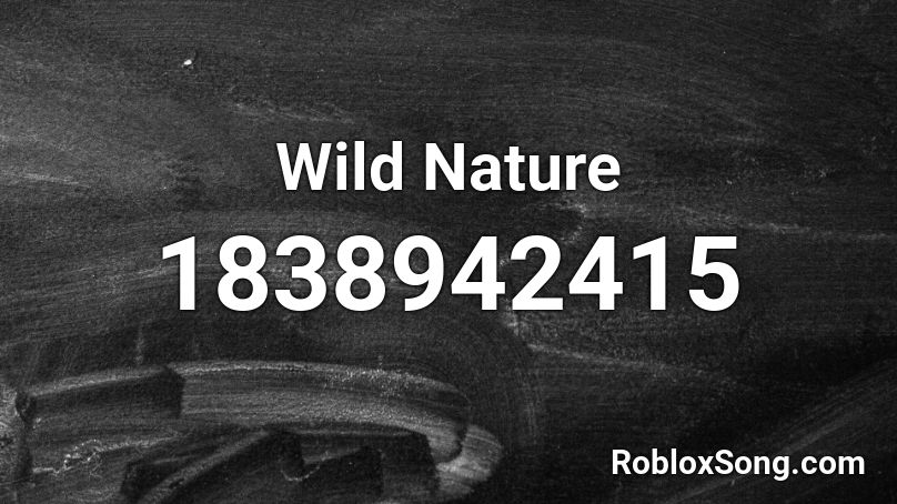 Wild Nature Roblox ID