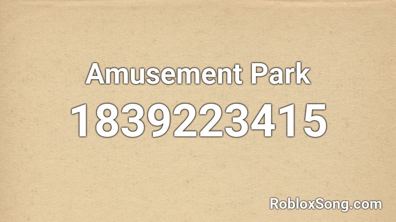 Amusement Park Roblox ID